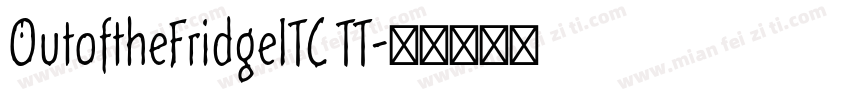 OutoftheFridgeITC TT字体转换